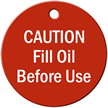 Caution Fill Oil Before Use Engraved Valve Tag