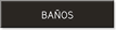 Banos Spanish Engraved Sign