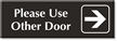 Please Use Other Door Sign with Right Arrow