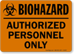 Biohazard Authorized Personnel Only Sign