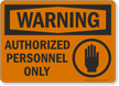 Warning Authorized Personnel Only Sign