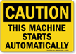 Caution Machine Starts Automatically Sign
