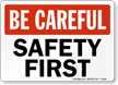 Be Careful Safety First Sign