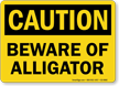 Beware Of Alligator OSHA Caution Sign