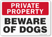 Beware Of Dogs Private Property Sign