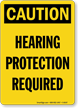 Caution Hearing Protection Required Sign