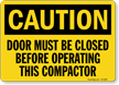 Close Door Before Operating Compactor OSHA Caution Sign