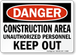 Danger Construction Area Unauthorized Personnel Sign