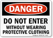 Danger Do Not Enter Protective Clothing Sign