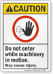 Do Not Enter While Machinery In Motion Caution Sign