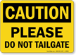 Please Do Not Tailgate OSHA Caution Sign