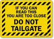 Do Not Tailgate with Striped Border Sign