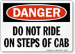 Do Not Ride On Steps Of Cab Sign