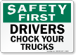 Drivers Chock Your Trucks Sign