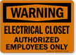Electrical Closet Authorized Employees Warning Sign
