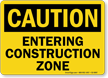 Entering Construction Zone OSHA Caution Sign