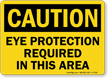 OSHA Caution   Eye Protection Required Sign
