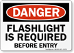 Flashlight Is Required Before Entry Danger Sign