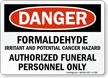 Formaldehyde Authorized Funeral Personnel Only OSHA Danger Sign