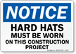Notice Hard Hats Must Be Worn Sign