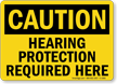 OSHA Caution Hearing Protection Required Here Sign
