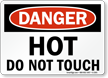 Danger Hot Do Not Touch Sign
