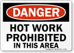 Danger: Hot Work Prohibited Sign