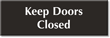 Keep Doors Closed Engraved Sign