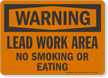 Lead Work Area No Smoking Or Eating OSHA Warning Sign