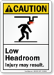 Low Headroom, Injury May Result ANSI Caution Sign