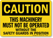 Must Not Be Operated Without Guards Sign