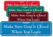 Make Sure Gate Is Closed ShowCase Wall Sign