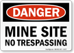 Mine Site No Trespassing Danger Sign
