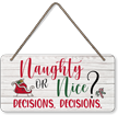 Festive Naughty Or Nice Decisions Decisions Hanging Wooden Sign