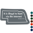 Illegal To Hunt Via The Internet Nebraska Novelty Sign