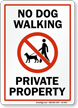 No Dog Walking Private Property Sign