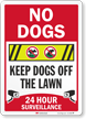 No Dogs Keep Dogs Off The Lawn 24 Hour Surveillance Sign