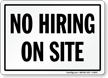 No Hiring On Site Sign