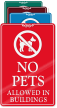 No Pets Allowed In Buildings ShowCase Wall Sign