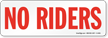 No Riders Sign