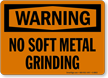 No Soft Metal Grinding OSHA Warning Sign