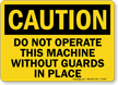 Caution Do Not Operate This Machine Sign