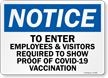 Notice: To Enter, Employees and Visitors Required to Show Proof of Vaccination