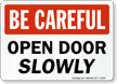 Open Door Slowly Sign