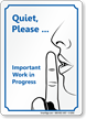 Quiet Please Work in Progress Sign