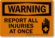 Report All Injuries At Once (Graphic) Sign