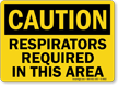 Caution Respirators Required Sign