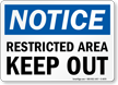 Notice Restricted Area Keep Out Sign
