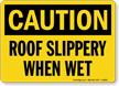 Roof Slippery When Wet Sign