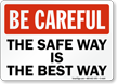 The Safe Way Is The Best Way Sign